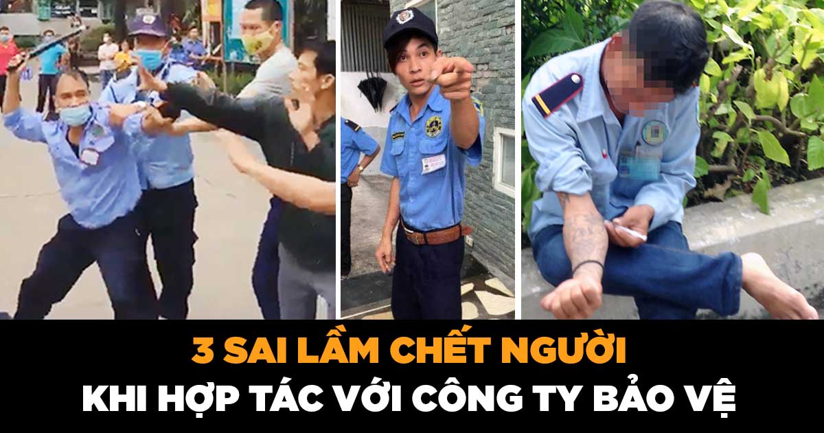Sai lầm chết người khi hợp tác cùng công ty bảo vệ