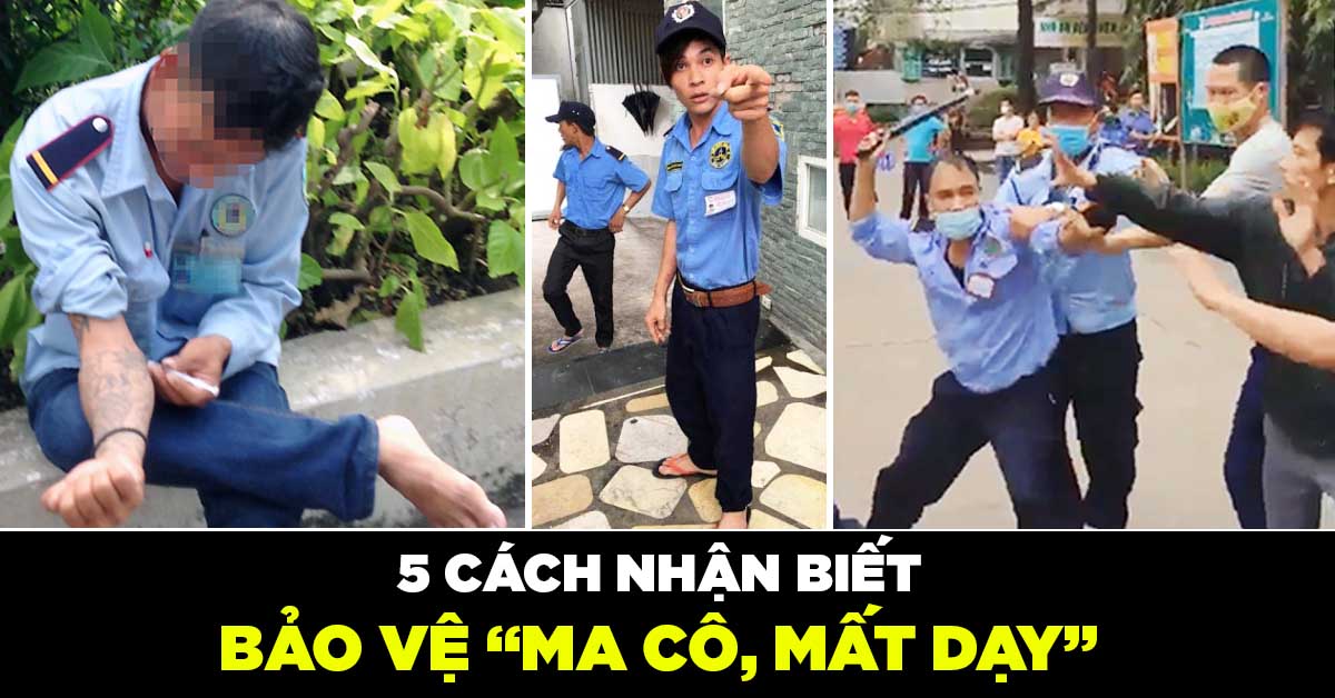 5 cách nhận biết bảo vệ ma cô mất dạy