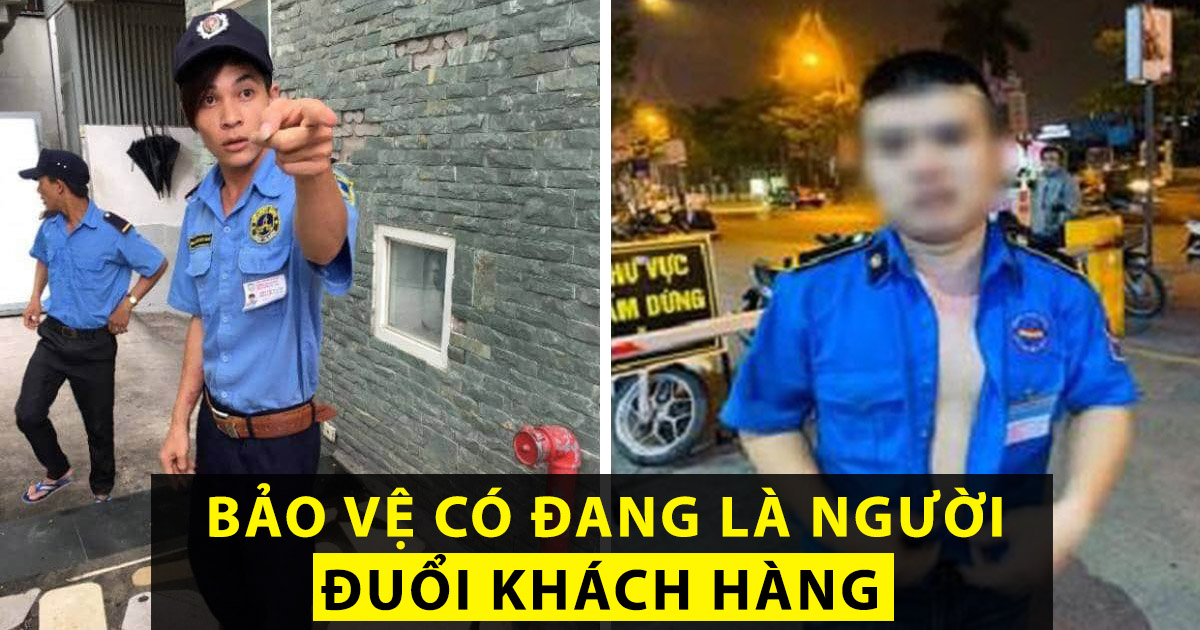 SỐC NẶNG! Liệu bảo vệ có đang là người âm thầm đuổi khách?