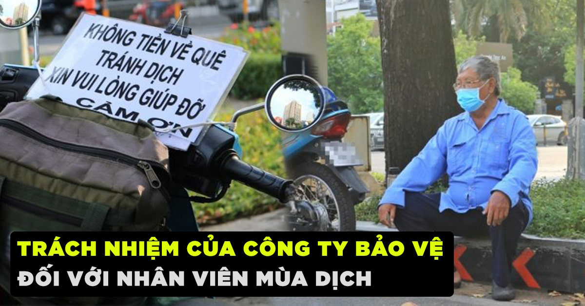 Trách nhiệm của công ty bảo vệ đối với nhân viên mùa dịch bệnh covid